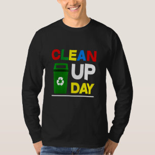 Happy Clean Up Day Cleaning Environmental Protecti T-Shirt