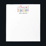 Happy Colorful Flowers Teacher Appreciation Notepad<br><div class="desc">Brighten a teacher's day with this happy,  colorful flowers notepad where each letter of "teacher" blooms with a unique flower accent in pink,  yellow,  blue,  and green. The vibrant,  playful design adds cheerful flair to notes,  lists,  and reminders. Perfect for appreciation gifts,  back-to-school,  or everyday classroom fun.</div>