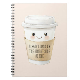 Happy Cup Look On The Bright Side Notebook