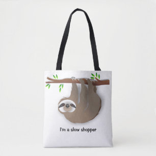 Happy Cute Brown Sloth "I'm a slow shopper" Tote Bag