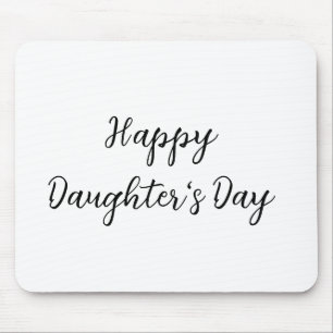 Happy daughters day si.ple minimal add name text t mouse pad