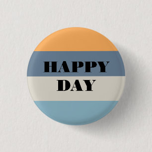 Happy Day 1 Inch Round Button