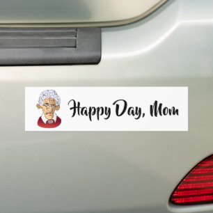 Happy Day, Mom Mother’s Day Humour Bumper Sticker