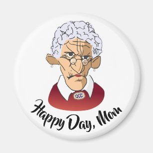 Happy Day, Mom Mother’s Day Humour Magnet