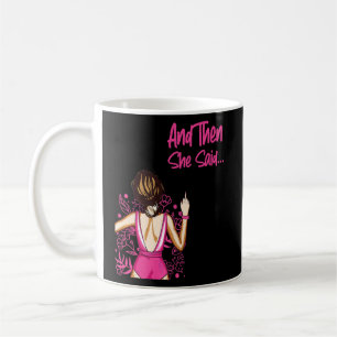 Happy Divorce Party And Then She Saidu2026  Coffee Mug