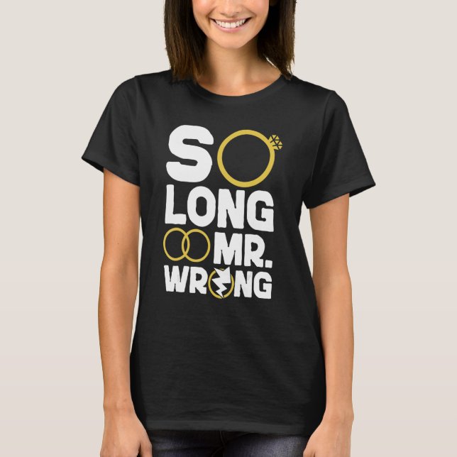 Happy Divorce Party So Long Mr  Wrong T-Shirt (Front)