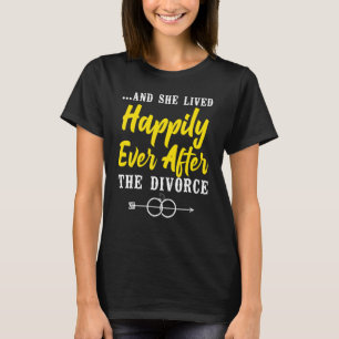 Happy Divorce Party u2026And She Lived Happily Eve T-Shirt