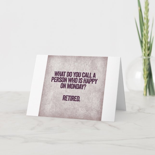 HAPPY/DO WHAT U WANT "EVERYDAY" = ***RETIREMENT*** CARD (Front)