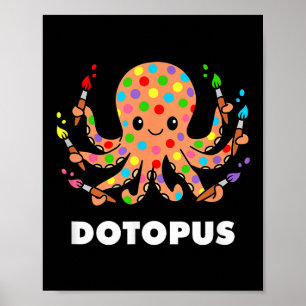 Happy Dot Day Octopus Dotopus Funny Pun Animal Poster