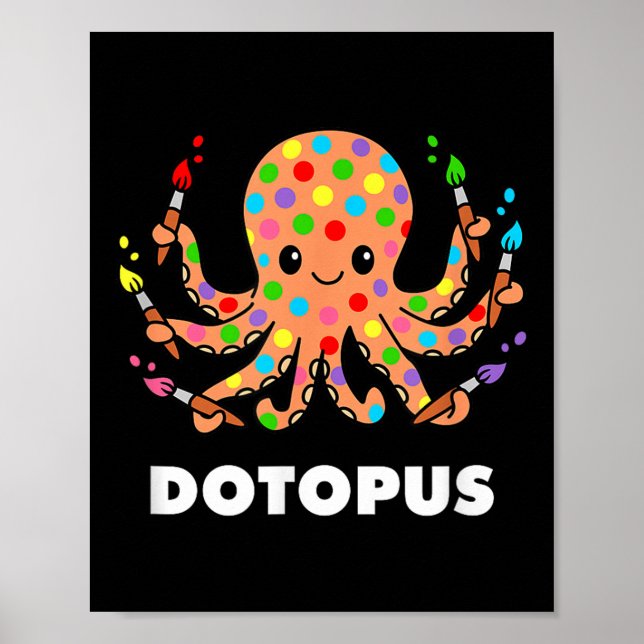 Happy Dot Day Octopus Dotopus Funny Pun Animal  Poster (Front)