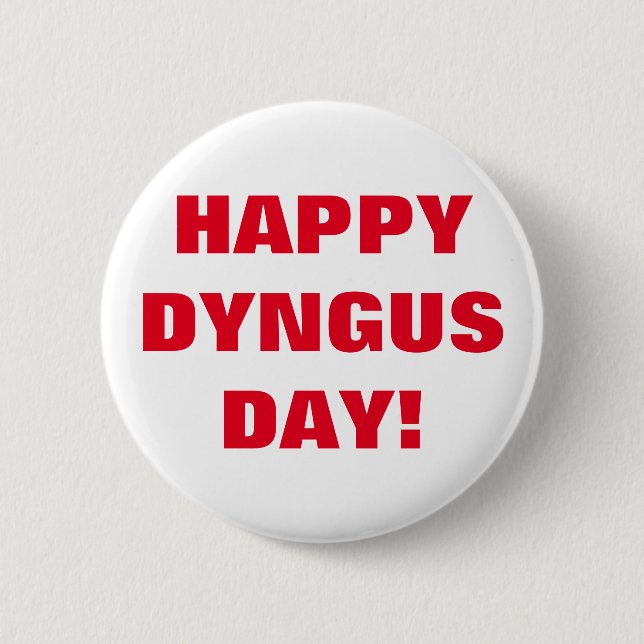 HAPPY DYNGUS DAY 2 INCH ROUND BUTTON (Front)