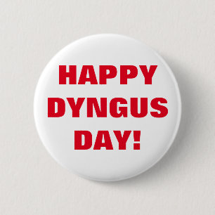 HAPPY DYNGUS DAY 2 INCH ROUND BUTTON