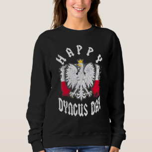 Happy Dyngus Day Polska Polish White Eagle For Dyn Sweatshirt