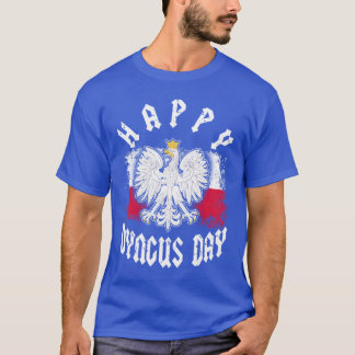 Happy Dyngus Day Polska Polish white eagle gift fo T-Shirt