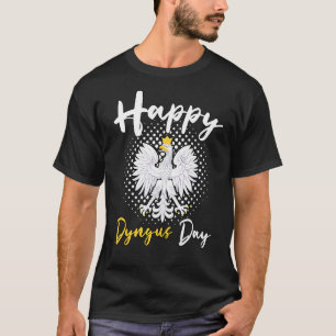 Happy Dyngus Day Polska Polish White Eagle Present T-Shirt