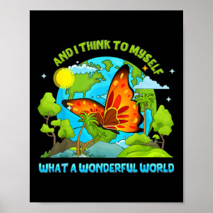 Happy Earth Day And I Think To Myself What A Wonde Poster