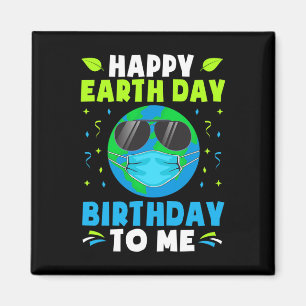 Happy Earth Day Birthday Shirts Born On April 22nd Magnet