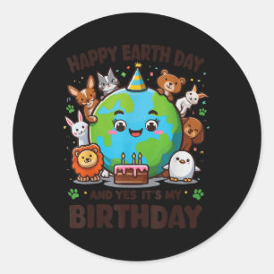 Happy Earth Day Its My Birthday Born On Earth Day Classic Round Sticker