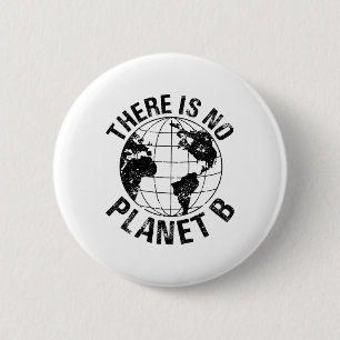 Happy Earth Day No Planet B Recycle Funny Science 2 Inch Round Button
