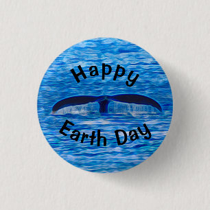 Happy Earth Day Whale Tail Blue Ocean 1 Inch Round Button