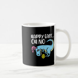 Happy East Oh No Trex Egg Funny Easter Dinosaur Bo Coffee Mug