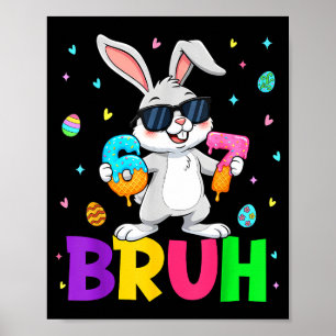 Happy Easter 67 Six Seven Bruh Meme Bunny Rabbit W Poster