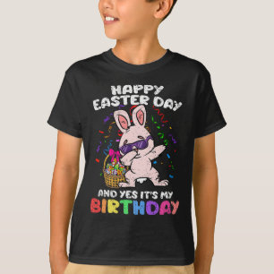 Happy Easter And Yes Its My Birthday Dabbing Bunny T-Shirt