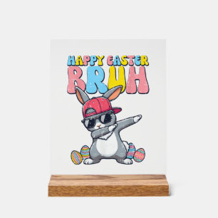 Happy Easter Bruh Bunny Dab Rabbit Dance Boys Kids Acrylic Sign