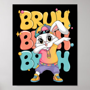 Happy Easter Bruh Bunny Dabbing Tee Poster