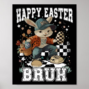 Happy Easter Bruh Bunny Skateboarding Toddler Kids Poster