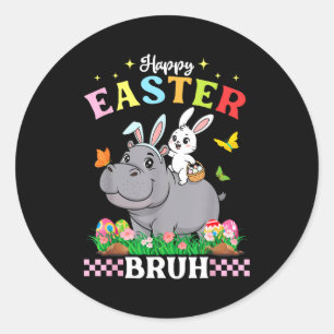 Happy Easter Bruh Cute Hippo Bunny Ears Basket Egg Classic Round Sticker