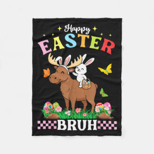 Happy Easter Bruh Cute Moose Bunny Ears Basket Egg Fleece Blanket