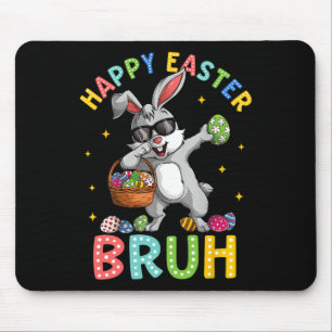 Happy Easter Bruh Funny Bunny Rabbit Easter Kids B Mouse Pad