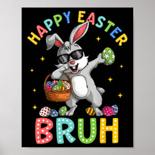 Happy Easter Bruh Funny Bunny Rabbit Easter Kids B Poster