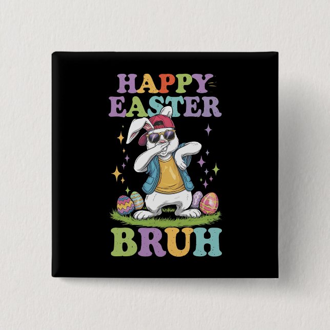 Happy Easter Bruh Funny Dabbing Bunny Rabbit Bro 2 Inch Square Button (Front)