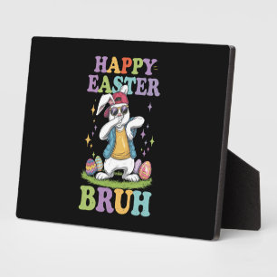 Happy Easter Bruh Funny Dabbing Bunny Rabbit Bro Plaque