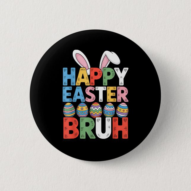 Happy easter bruh funny easter for family springHa 2 Inch Round Button (Front)