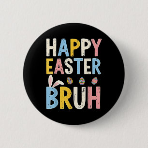Happy Easter Bruh Meme Funny Bunny Bro Teens Boys  2 Inch Round Button
