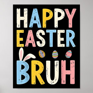 Happy Easter Bruh Meme Funny Bunny Bro Teens Boys  Poster
