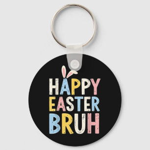 Happy Easter Bruh Meme Funny Bunny Eggs Teens Boys Keychain