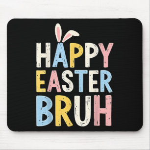 Happy Easter Bruh Meme Funny Bunny Eggs Teens Boys Mouse Pad
