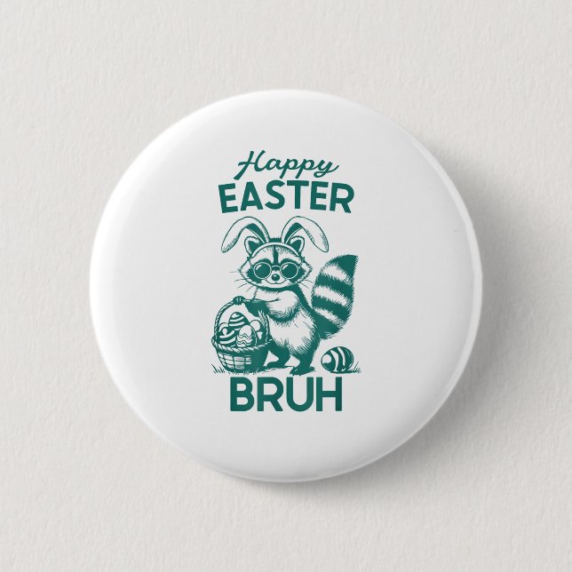 Happy Easter Bruh Raccoon Easter Bunny Rabbit Raco 2 Inch Round Button (Front)