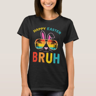 Happy Easter Bruh Shirt Bruh Meme Funny Saying Bro