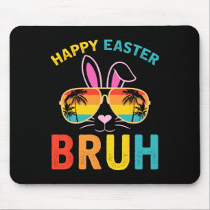 Happy Easter Bruh Shirt Bruh Meme Funny Saying Bro Mouse Pad