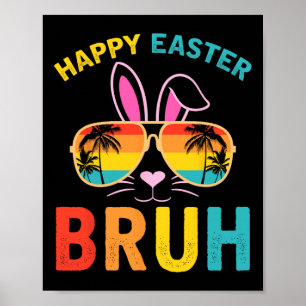 Happy Easter Bruh Shirt Bruh Meme Funny Saying Bro Poster
