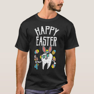 Happy Easter Bunny Ears Tooth Glasses Eggs Dental T-Shirt