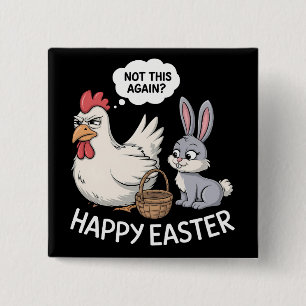 Happy Easter Bunny Rabbit Chicken Not This Again 2 Inch Square Button