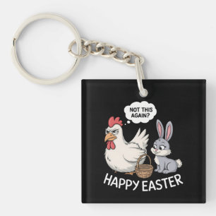 Happy Easter Bunny Rabbit Chicken Not This Again Keychain