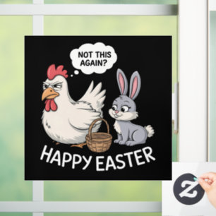 Happy Easter Bunny Rabbit Chicken Not This Again Window Cling
