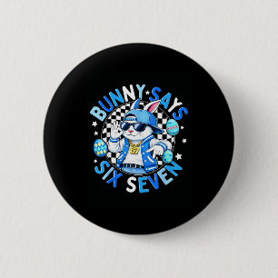 Happy easter cute bunny says six seven 6 7 meme 67 2 inch round button